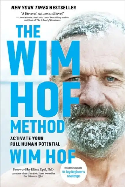 The Wim Hof Method: Activate Your Full Human Potential by Wim Hof