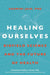 Healing Ourselves by Shamini Jain