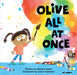 Olive All at Once by Mariam Gates