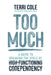 Too Much: Overcome High-Functioning Codependency: A Guide to Stop Over-Doing and (Finally) Start Living for You by Terri Cole