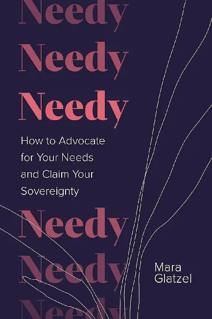 Needy by Mara Glatzel