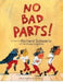 No Bad Parts! by Richard Schwartz, Ph.D.