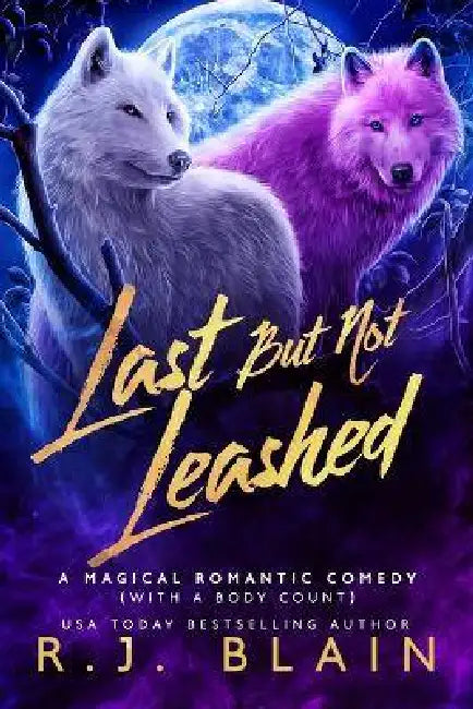 Last but not Leashed by R. J. Blain