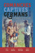 Comanches, Captives, and Germans: Wilhelm Friedrich's Drawings from the Texas Frontier by Daniel J. Gelo