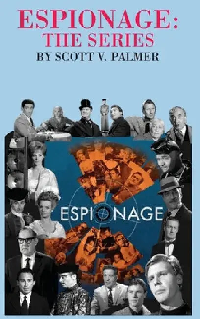 Espionage-The Series by Scott V. Palmer