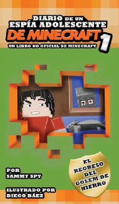DIARIO DE UN ESPÍA ADOLESCENTE De Minecraft 1 by Sammy Spy
