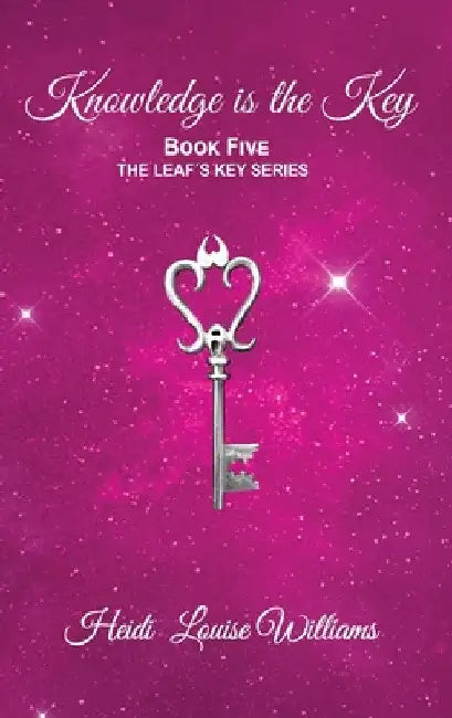 Knowledge Is the Key by Heidi Louise Williams