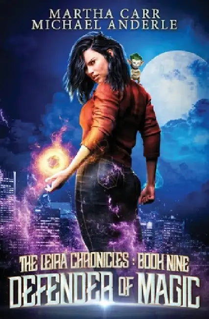 Defender of Magic: The Leira Chronicles Book 9 by Martha Carr