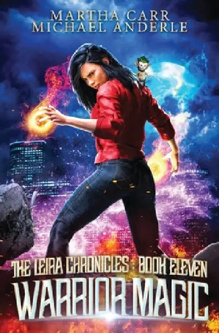 Warrior Magic: The Leira Chronicles Book 11 by Martha Carr