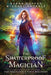The Shatterproof Magician by Sarah Noffke
