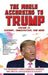 World According to Trump: Volume II - Economy, Immigration, and more: The President's Own Comments, Remarks, and Tweets, Categorized by Subject by ARC Manor