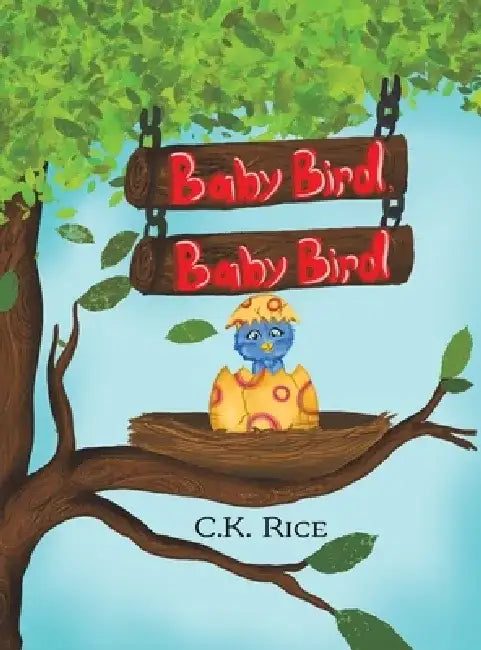 Baby Bird, Baby Bird by C. K. Rice