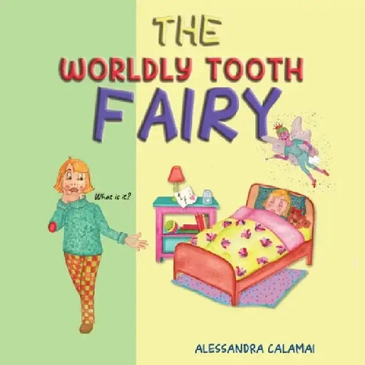 The Worldly Tooth Fairy by Alessandra Calamai