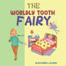 The Worldly Tooth Fairy by Alessandra Calamai