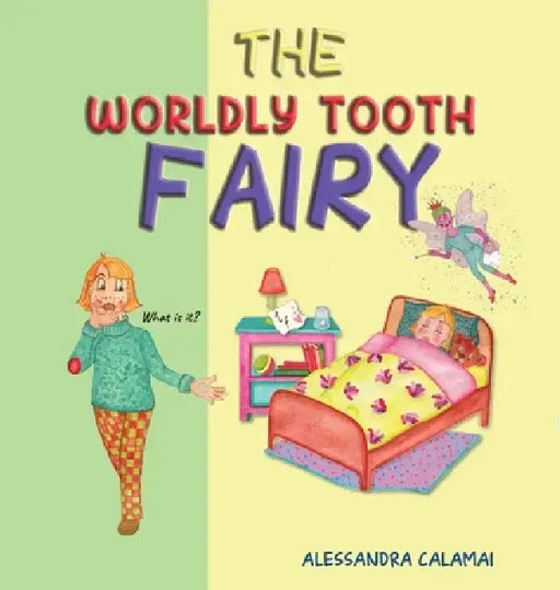 The Worldly Tooth Fairy by Alessandra Calamai