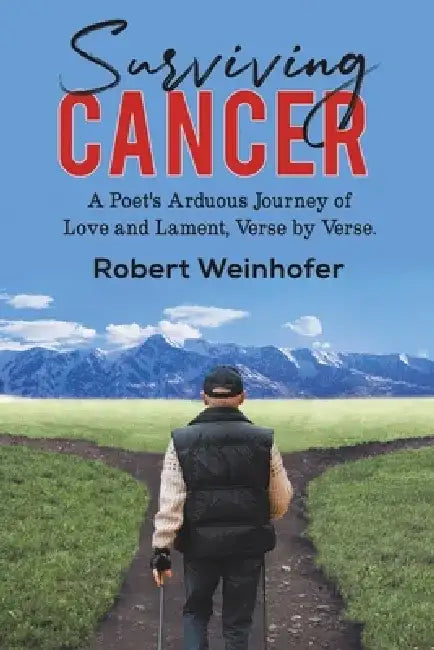 Surviving Cancer by Robert Weinhofer