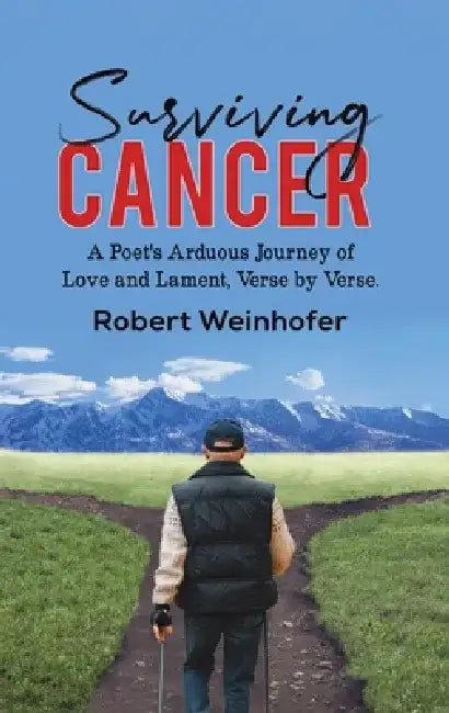 Surviving Cancer by Robert Weinhofer