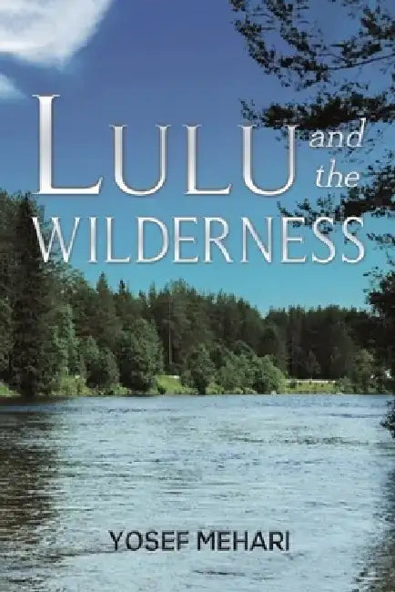 Lulu and the Wilderness by Yosef Mehari
