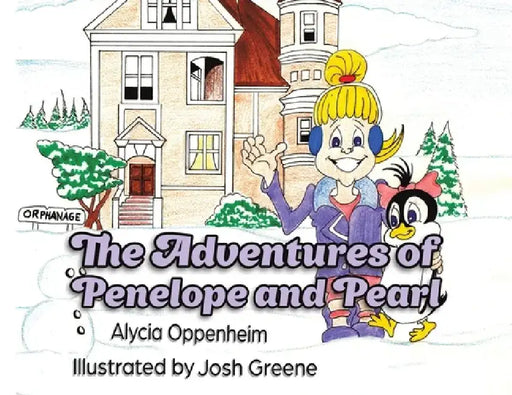 The Adventures of Penelope and Pearl by Alycia Oppenheim