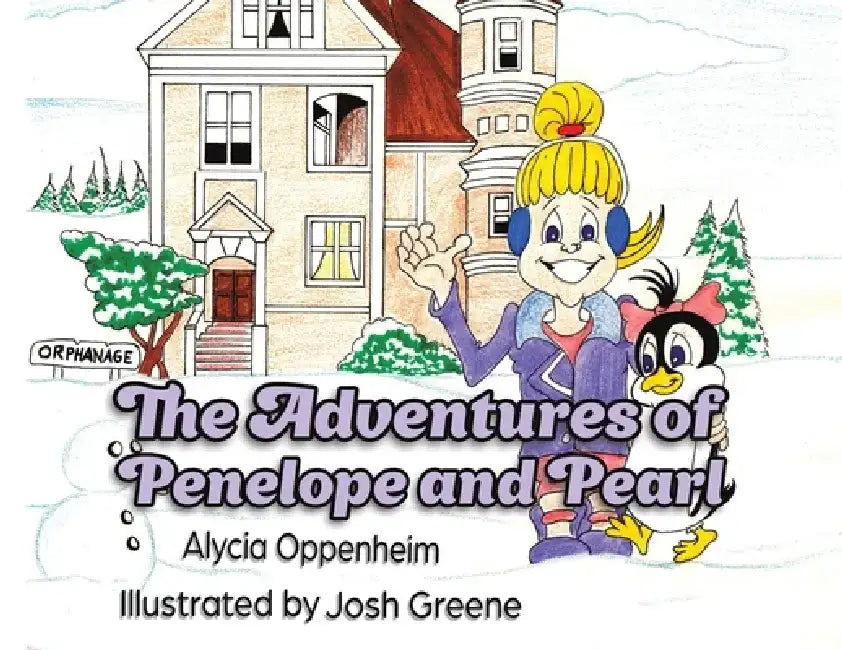 The Adventures of Penelope and Pearl by Alycia Oppenheim