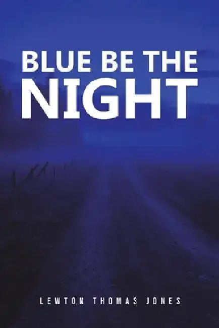 Blue Be the Night by Lewton Thomas Jones