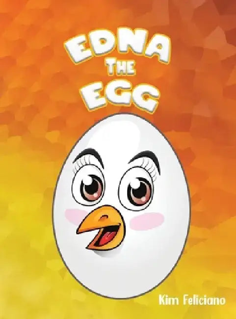 Edna the Egg by Kim Feliciano