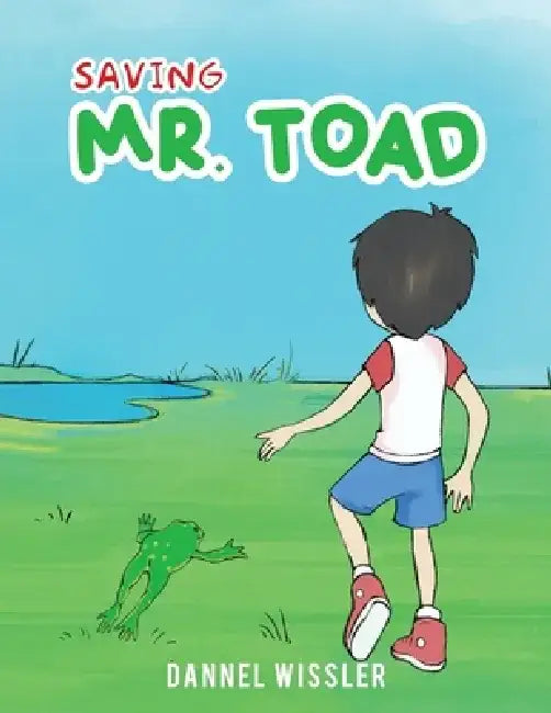 Saving Mr. Toad by Dannel Wissler