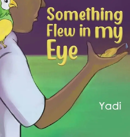 Something Flew in my Eye by Yadi