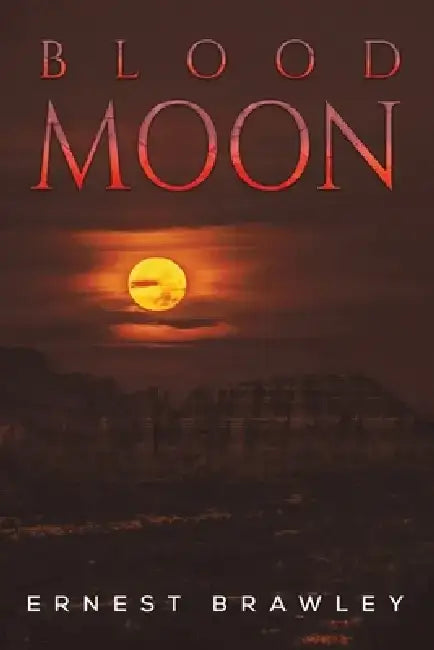 Blood Moon by Ernest Brawley