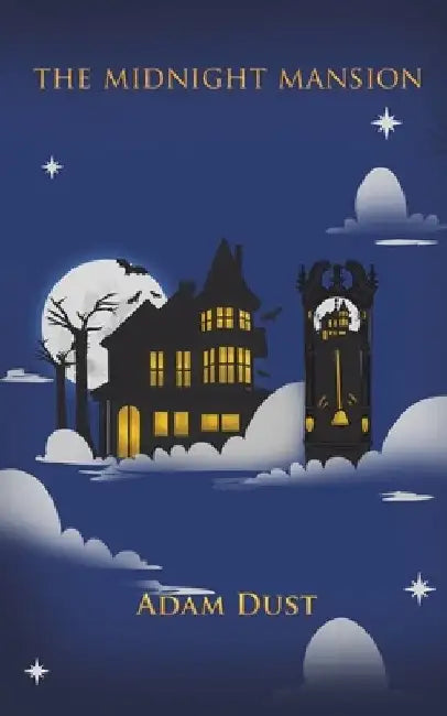 The Midnight Mansion by Adam Dust