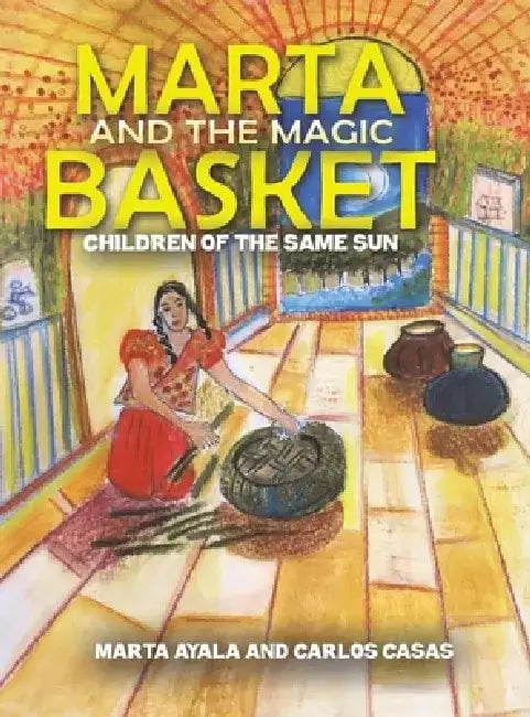 Marta and the Magic Basket by Marta Ayala