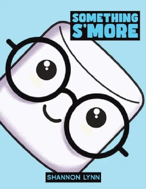 Something S'More by Shannon Lynn