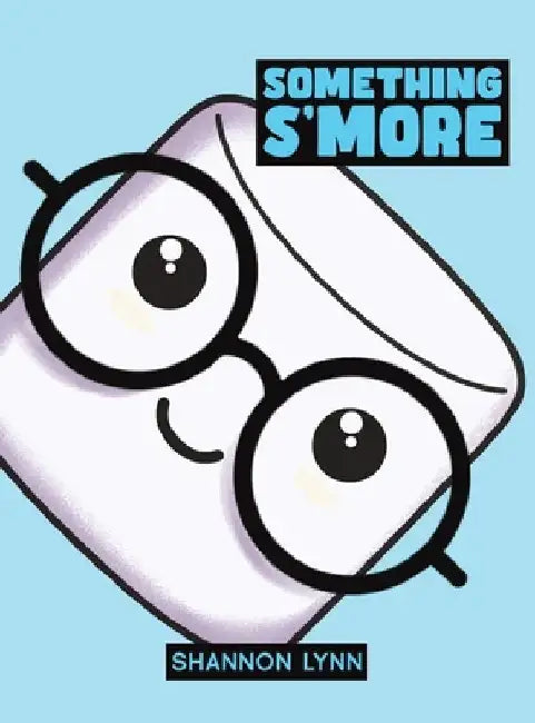 Something S'More by Shannon Lynn