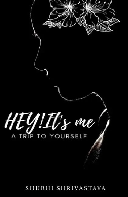Hey It's Me by Shubhi Shrivastava