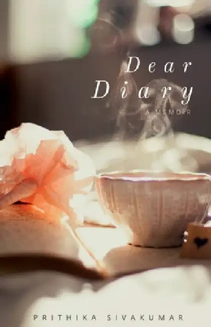 Dear Diary by Prithika Sivakumar