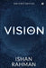 Vision: The First Edition by Ishan Rahman