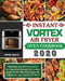 Instant Vortex Air Fryer Oven Cookbook 2020: Affordable and Delicious Instant Air Fryer Oven Recipes for Cooking Easier, Faster, And More Enjoyable ( by Marian Spence