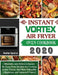 Instant Vortex Air Fryer Oven Cookbook 2020: Affordable and Delicious Instant Air Fryer Oven Recipes for Cooking Easier, Faster, And More Enjoyable ( by Marian Spence