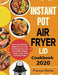 Instant Pot Air Fryer Lid Cookbook 2020: Easy and Delicious Instant Pot Air Fryer Lid Recipes for Fast and Healthy Meals. ( Roast, Bake, Broil and Deh by Frances Stokes
