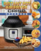 Instant Pot Air Fryer Crisp Cookbook: Healthy and Delicious Recipes for Cooking Easier, Faster and More Enjoyable for You and Your Family by Erlene Ramirez