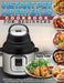 Instant Pot Air Fryer Lid Cookbook For Beginners: Affordable and Flavorful Recipes to Fry, Roast, Bakes and Dehydrate with Your Instant Pot Air fryer by Angela Trotter