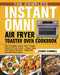 The Complete Instant Omni Air Fryer Toaster Oven Cookbook: The Complete Instant Omni Toaster Oven Air Fryer Guide - Crispy, Easy and Healthy Recipes - by James Zamora