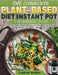 The Complete Plant-Based Diet Instant Pot Cookbook 2020: Fresh Healthy Plant-Based Recipes for Your Electric Pressure Cooker that You Can Make in Half by Lauren Neales