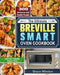 The Complete Breville Smart Oven Cookbook: 300 Delicious and Healthy Recipes for Your Breville Smart Oven by Grace Windsor