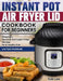 Instant Pot Air Fryer Lid Cookbook for Beginners: Amazingly Delicious And Super Crispy Recipes for A Healthy Diet. ( Low Carb Cookbook ) by Tyler Lew