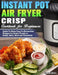 Instant Pot Air Fryer Crisp Cookbook for Beginners: Quick-To-Make Easy-To-Remember Recipes for Smart People to Roast, Bake, Broil and Dehydrate by Rachel Sticht