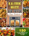 Kalorik Maxx Air Fryer Oven Cookbook: 150 Easy & Healthy Recipes for Smart People on A Budget by Kiara Farmer