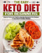 The Easy Keto Diet for Beginners: Easy to Follow and Healthy Everyday Ketogenic Diet Recipes to Kick Start A Healthy Lifestyle by Josephine Teague