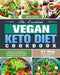 The Essential Vegan Keto Diet Cookbook: Simple and Delicious Plant-Based Whole Foods Ketogenic Diet Recipes. (21-Day Vegan Keto Diet Meal Plan) by Daniel Halpin