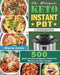 The Ultimate Keto Instant Pot Cookbook: 500 Quick and Easy Ketogenic Instant Pot Recipes for Smart People by Alyssa Jones